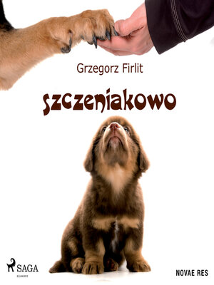 cover image of Szczeniakowo. Poradnik szczęśliwego właściciela szczęśliwego psa